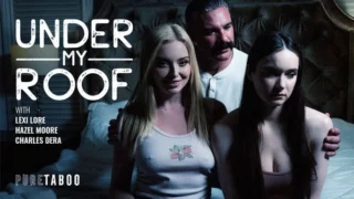 PureTaboo – Lexi Lore, Hazel Moore – Under My Roof